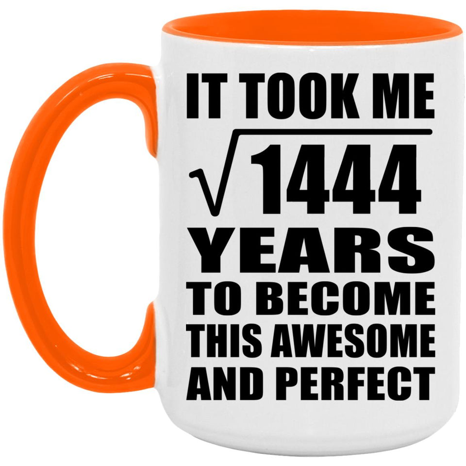 38th Birthday Took Square Root of 1444 Years To Awesome - 15oz Accent Mug Orange