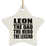 Leon The Dad The Hero The Legend - Star Ornament