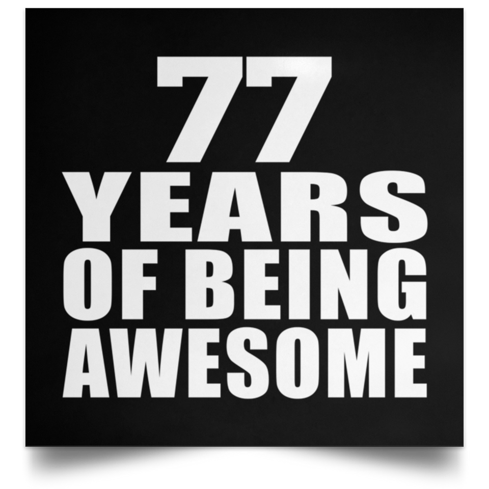77th Birthday 77 Years Of Being Awesome - Poster Square