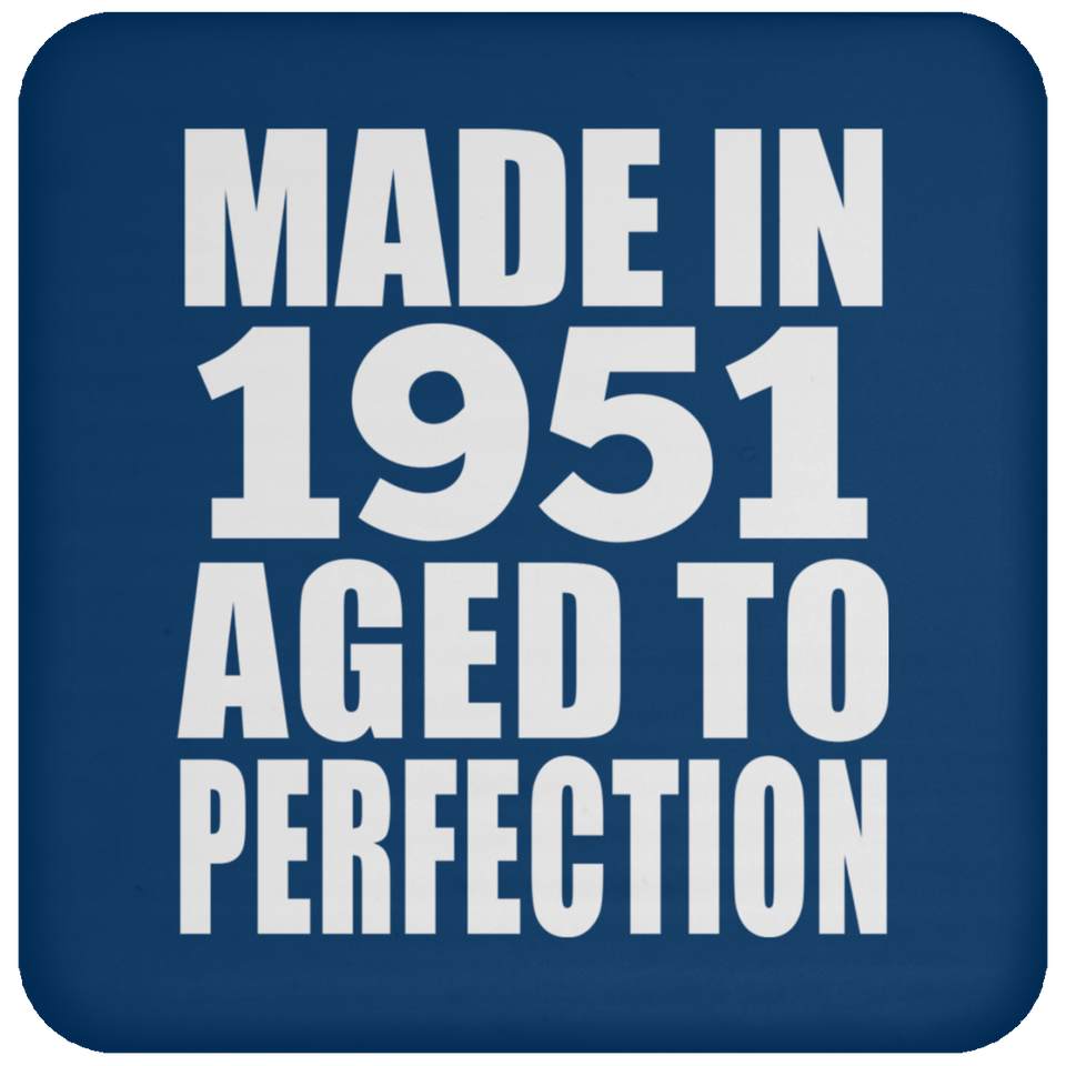 73rd Birthday Made In 1951 Aged to Perfection - Drink Coaster