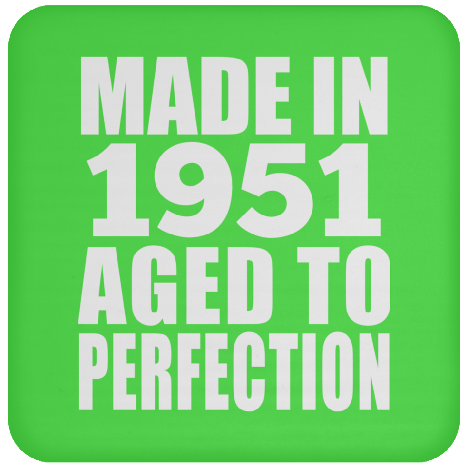 73rd Birthday Made In 1951 Aged to Perfection - Drink Coaster