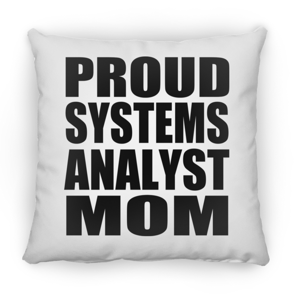 Proud Systems Analyst Mom - Throw Pillow