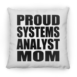 Proud Systems Analyst Mom - Throw Pillow