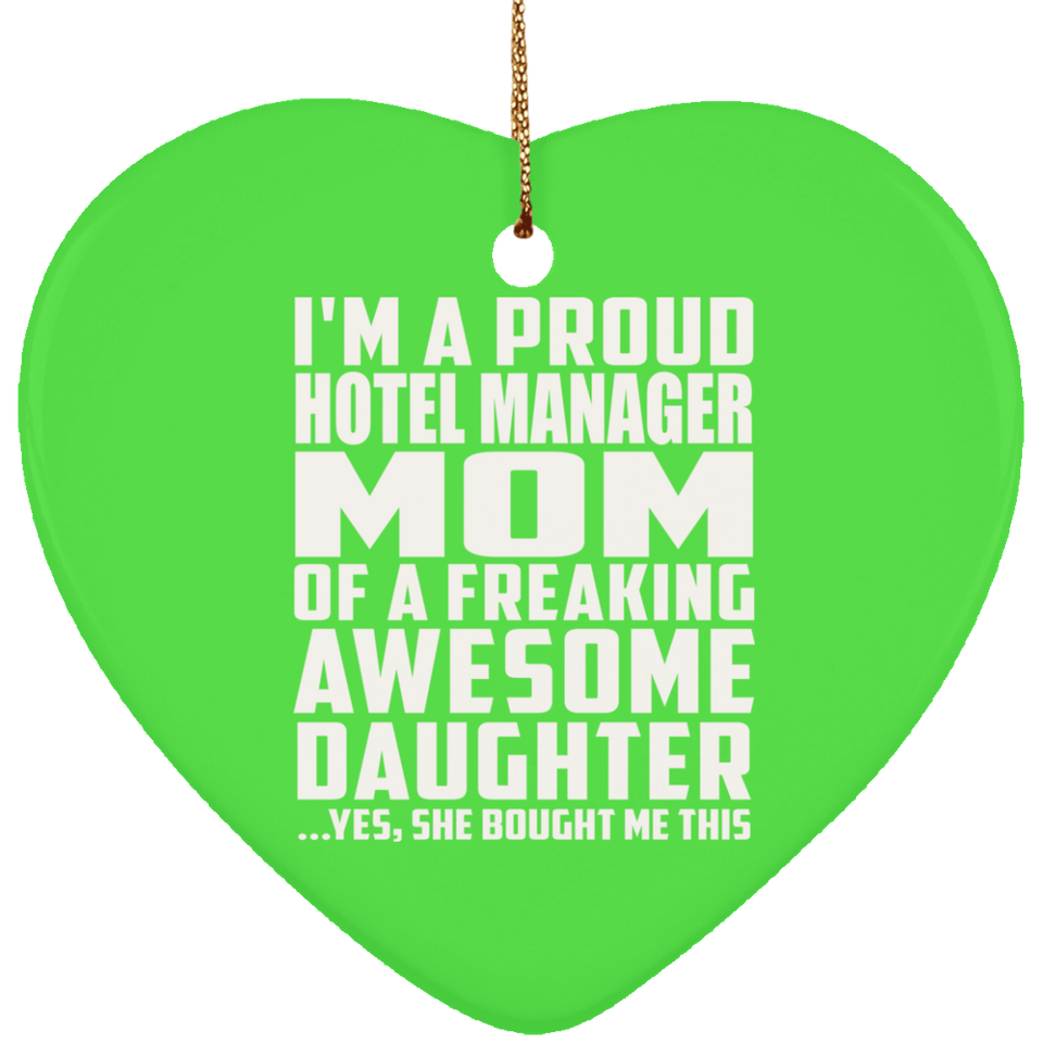Proud Hotel Manager Mom Of Awesome Daughter - Heart Ornament