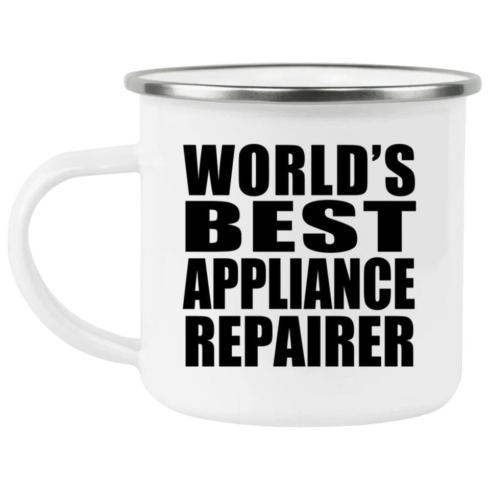 World's Best Appliance Repairer - 12oz Camping Mug