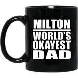 Milton World's Okayest Dad - 11 Oz Coffee Mug Black