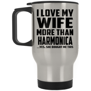 I Love My Wife More Than Harmonica - Silver Travel Mug