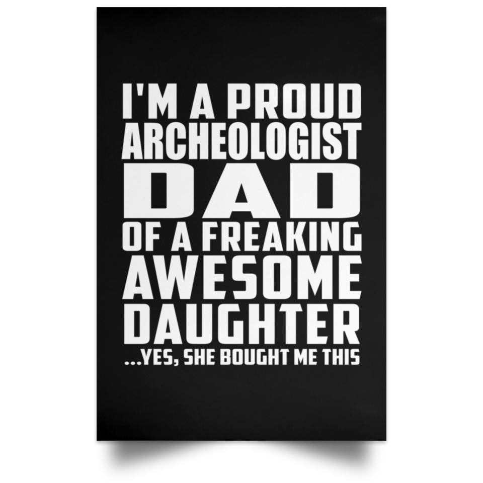 Proud Archeologist Dad Of Awesome Daughter - Poster Portrait