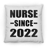 Nurse Since 2022 - Throw Pillow