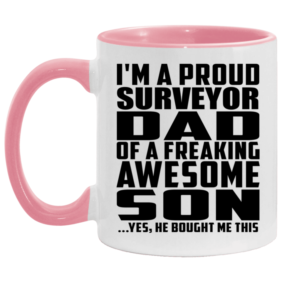Proud Surveyor Dad Of Awesome Son - 11oz Accent Mug Pink