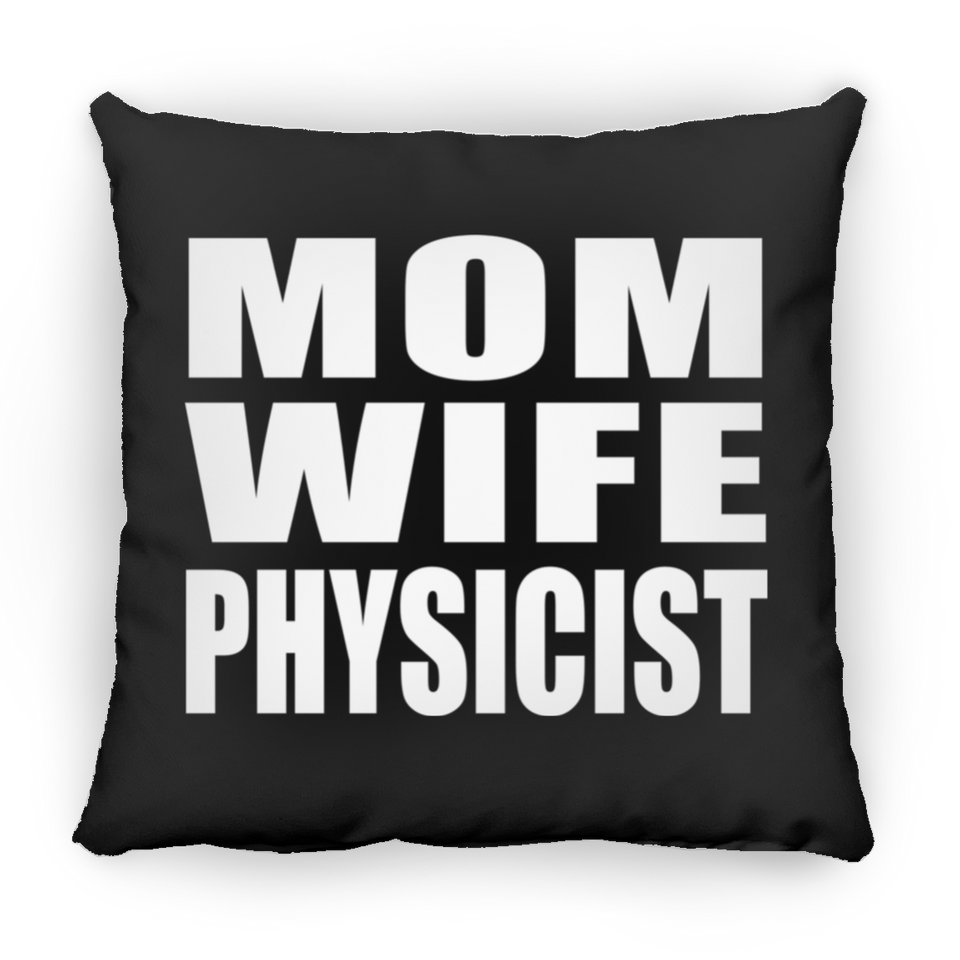 Mom Wife Physicist - Throw Pillow Black