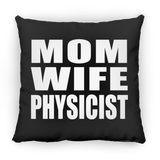 Mom Wife Physicist - Throw Pillow Black