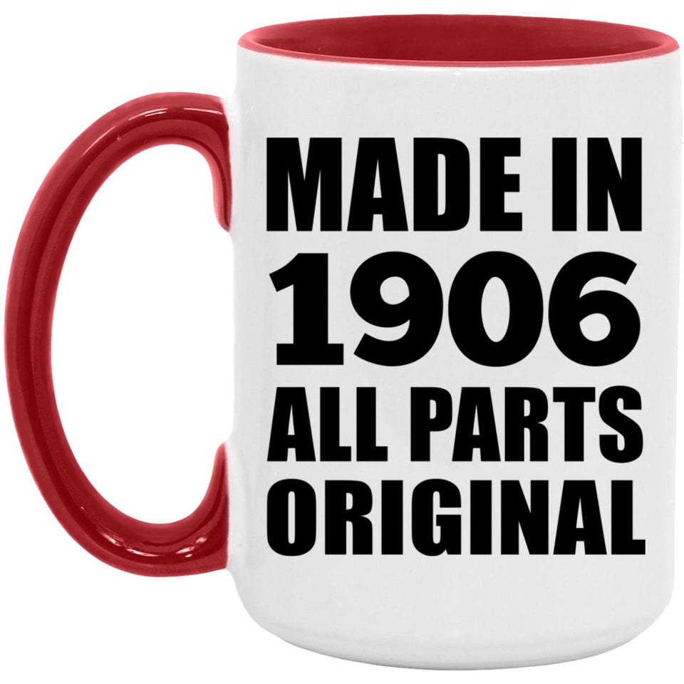 118th Birthday Made in 1906 All Parts Original - 15oz Accent Mug Red