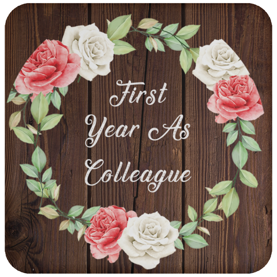 First Year As Colleague - Drink Coaster A