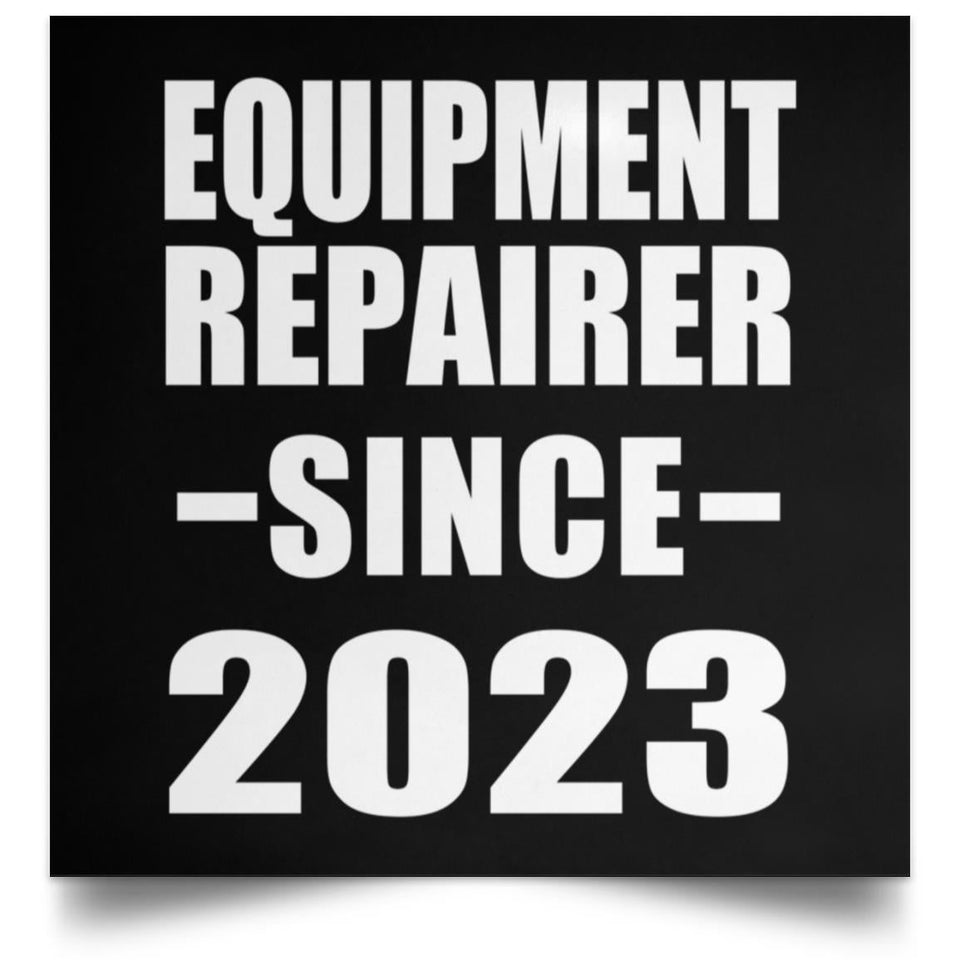 Equipment Repairer Since 2023 - Poster Square