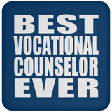 Best Vocational Counselor Ever - Drink Coaster
