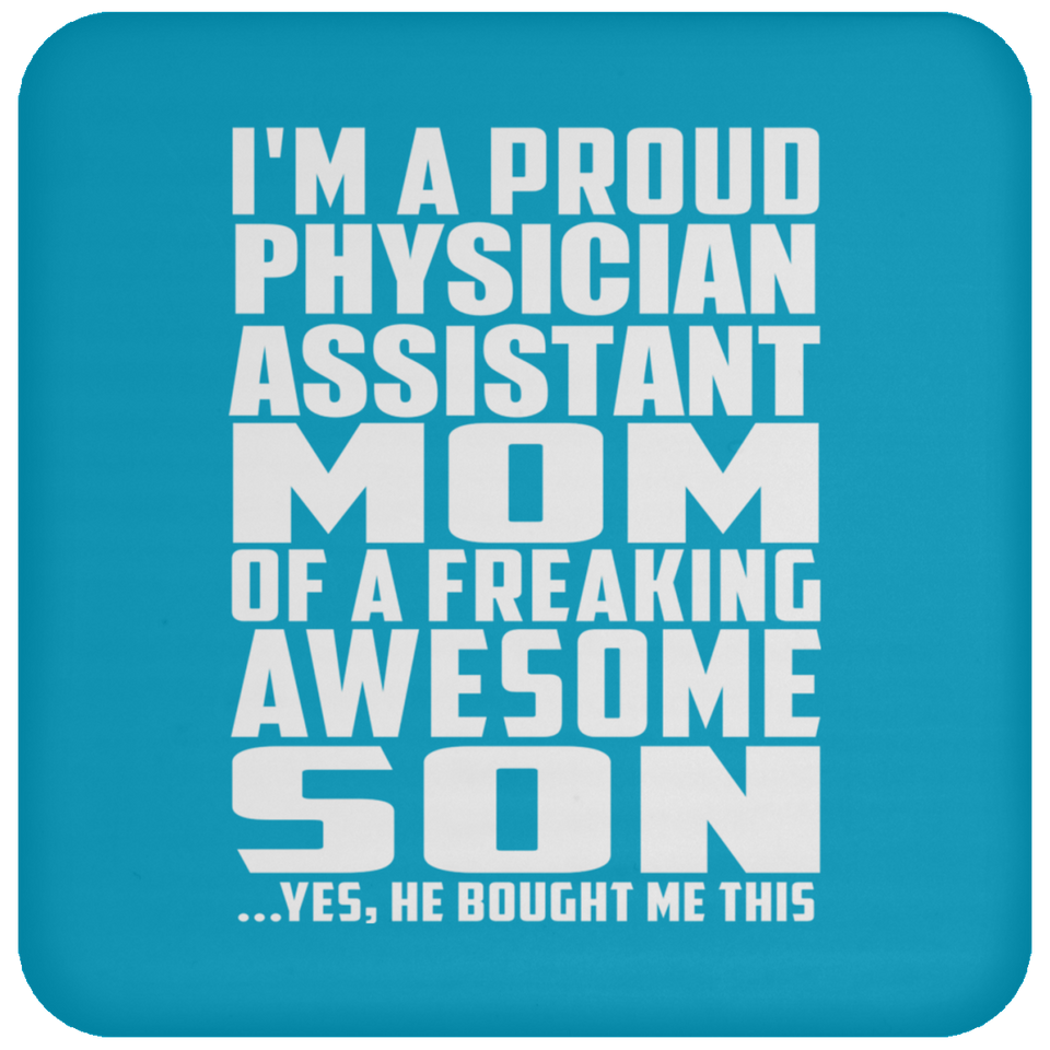Proud Physician Assistant Mom Of Awesome Son - Drink Coaster