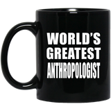 World's Greatest Anthropologist - 11 Oz Coffee Mug Black