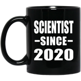 Scientist Since 2020 - 11oz Coffee Mug Black