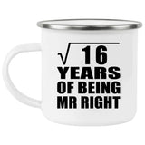 4th Anniversary Square Root of 16 Years of Being Mr Right - 12oz Camping Mug