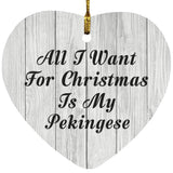 All I Want For Christmas Is My Pekingese - Heart Ornament F