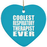 Coolest Respiratory Therapist Ever - Heart Ornament