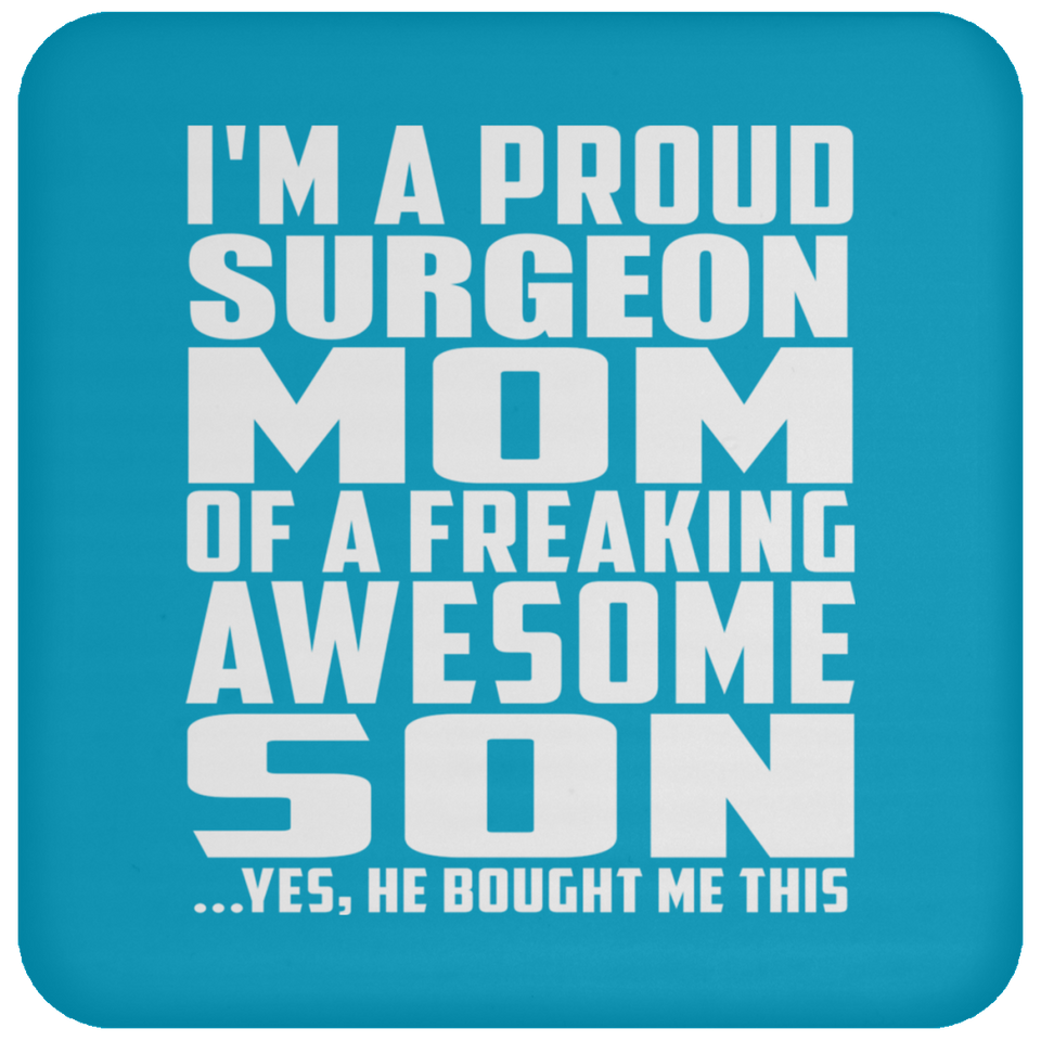 Proud Surgeon Mom Of Awesome Son - Drink Coaster