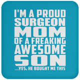 Proud Surgeon Mom Of Awesome Son - Drink Coaster