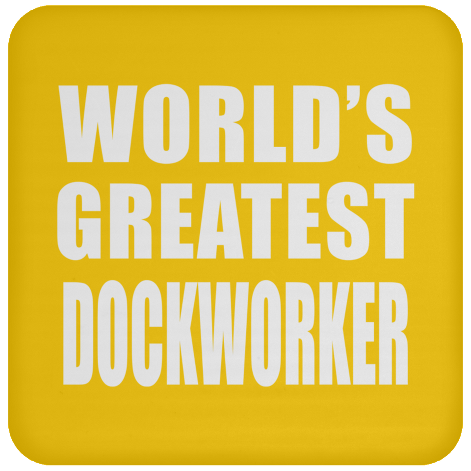 World's Greatest Dockworker - Drink Coaster