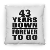 43rd Anniversary 43 Years Down Forever to Go - Throw Pillow