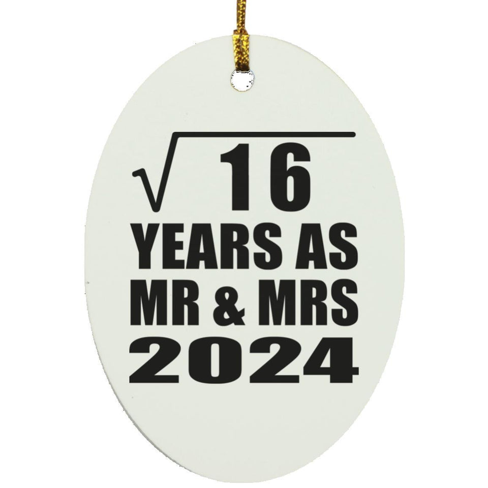 4th Anniversary Square Root of 16 Years As Mr & Mrs 2024 - Oval Ornament