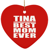 Tina Best Mom Ever - Heart Ornament