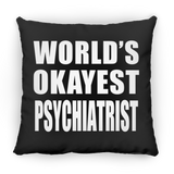 World's Okayest Psychiatrist - Throw Pillow Black