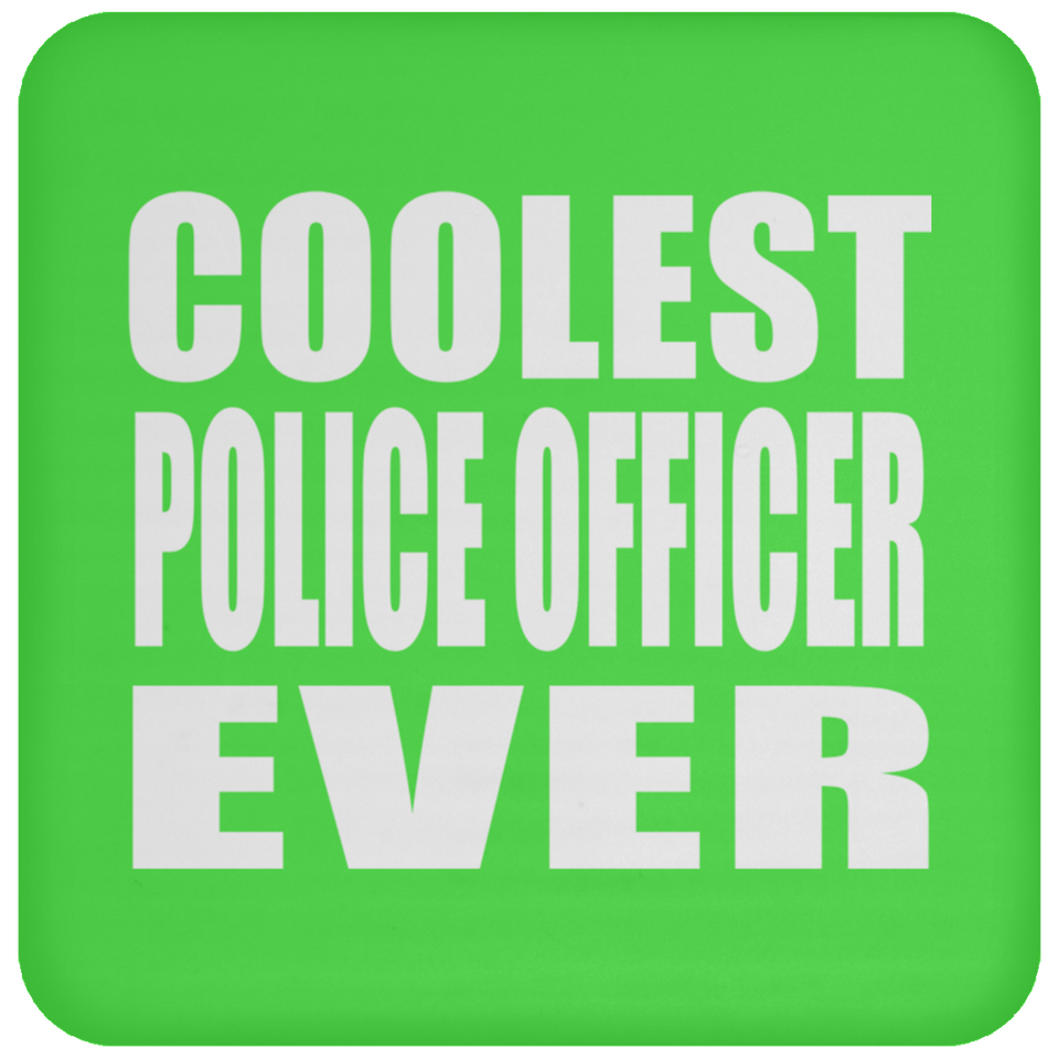 Coolest Police Officer Ever - Drink Coaster