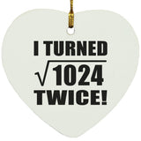 64th Birthday I Turned Square Root of 1024 Twice - Heart Ornament