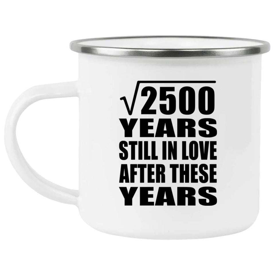 50th Anniversary Square Root of 2500 Years Still In Love - 12oz Camping Mug