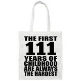 111th Birthday First 111 Years of Childhood Are The Hardest - Tote Bag White