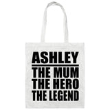 Ashley The Mum The Hero The Legend - Tote Bag White
