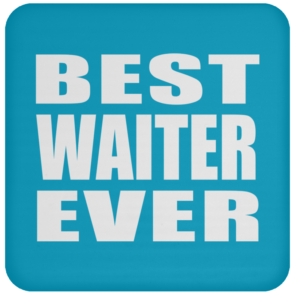 Best Waiter Ever - Drink Coaster