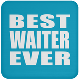 Best Waiter Ever - Drink Coaster