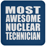 Most Awesome Nuclear Technician - Drink Coaster