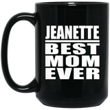 Jeanette Best Mom Ever - 15 Oz Coffee Mug Black