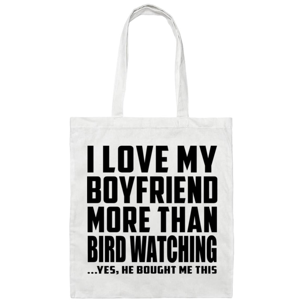 I Love My Boyfriend More Than Bird Watching - Tote Bag White