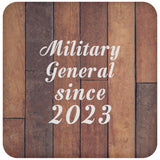 Military General Since 2023 - Drink Coaster E