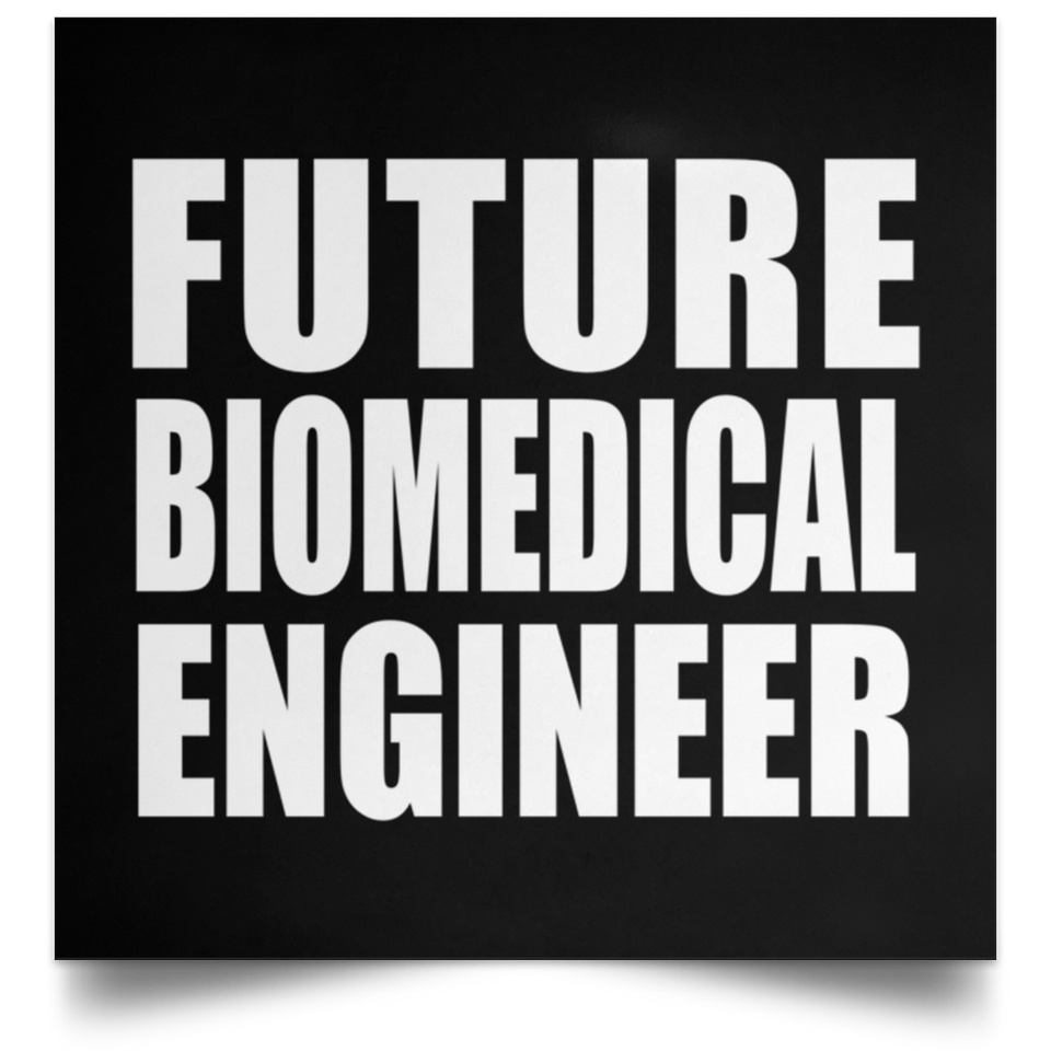 Future Biomedical Engineer - Poster Square