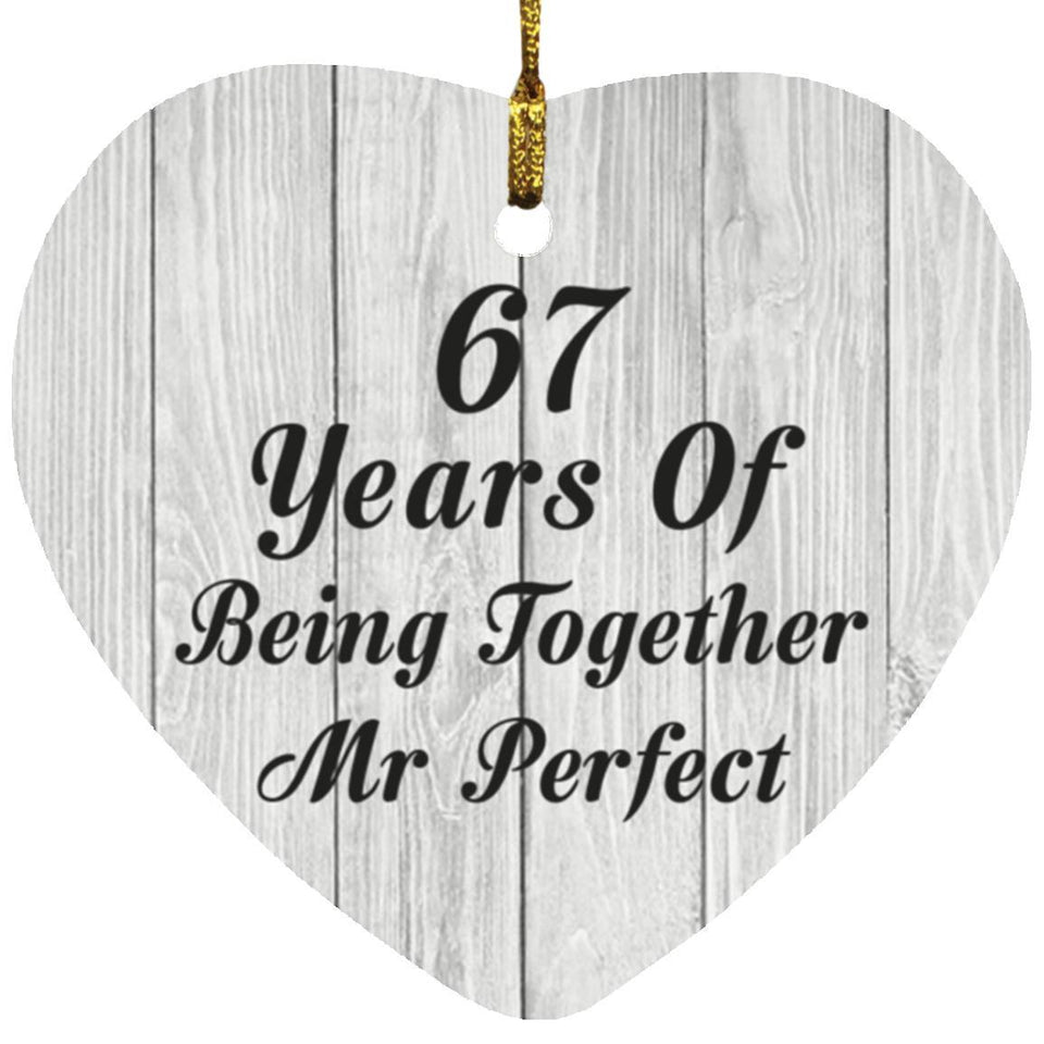 67th Anniversary 67 Years Of Being Mr Perfect - Heart Ornament F