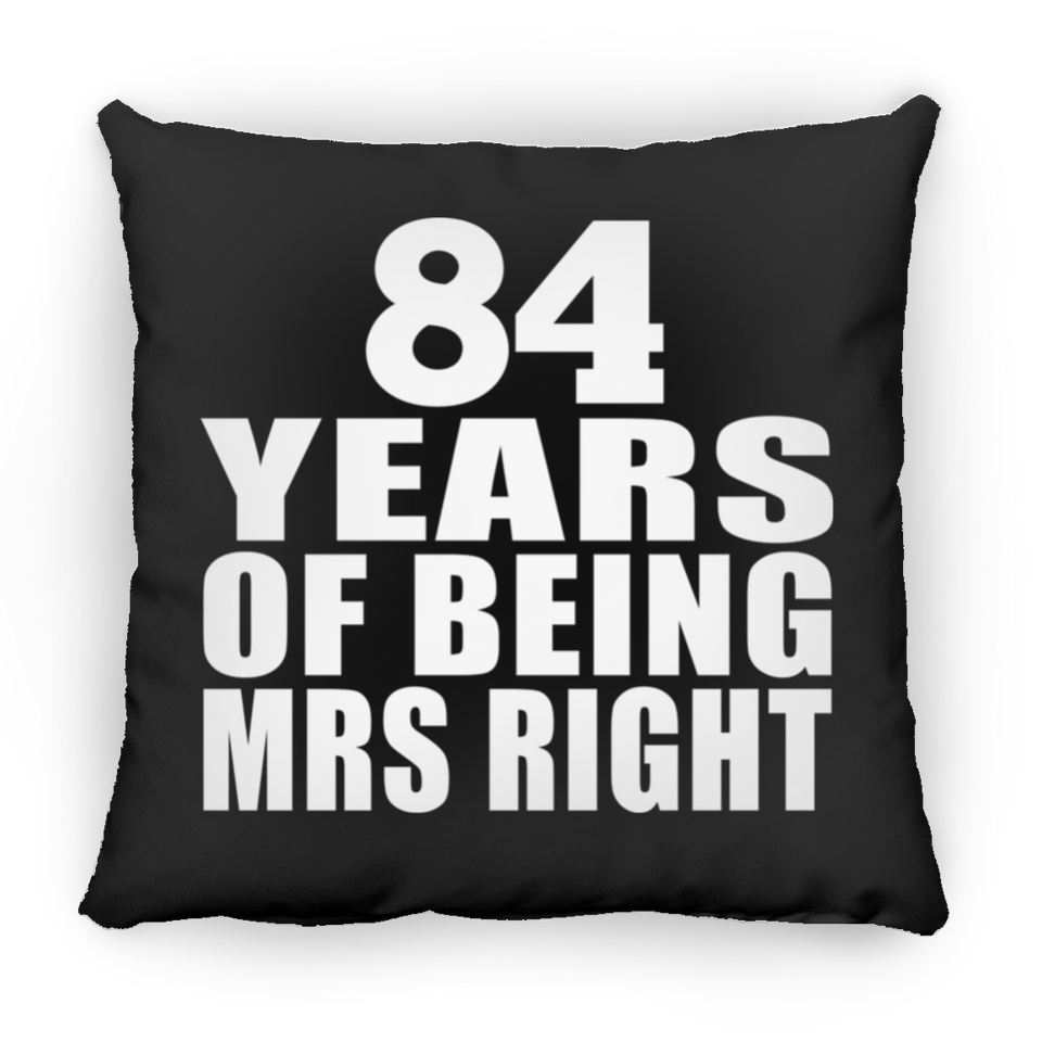 84th Anniversary 84 Years Of Being Mrs Right - Throw Pillow Black