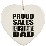 Proud Sales Representative Dad - Heart Ornament