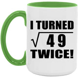 14th Birthday I Turned Square Root of 49 Twice - 15oz Accent Mug Green