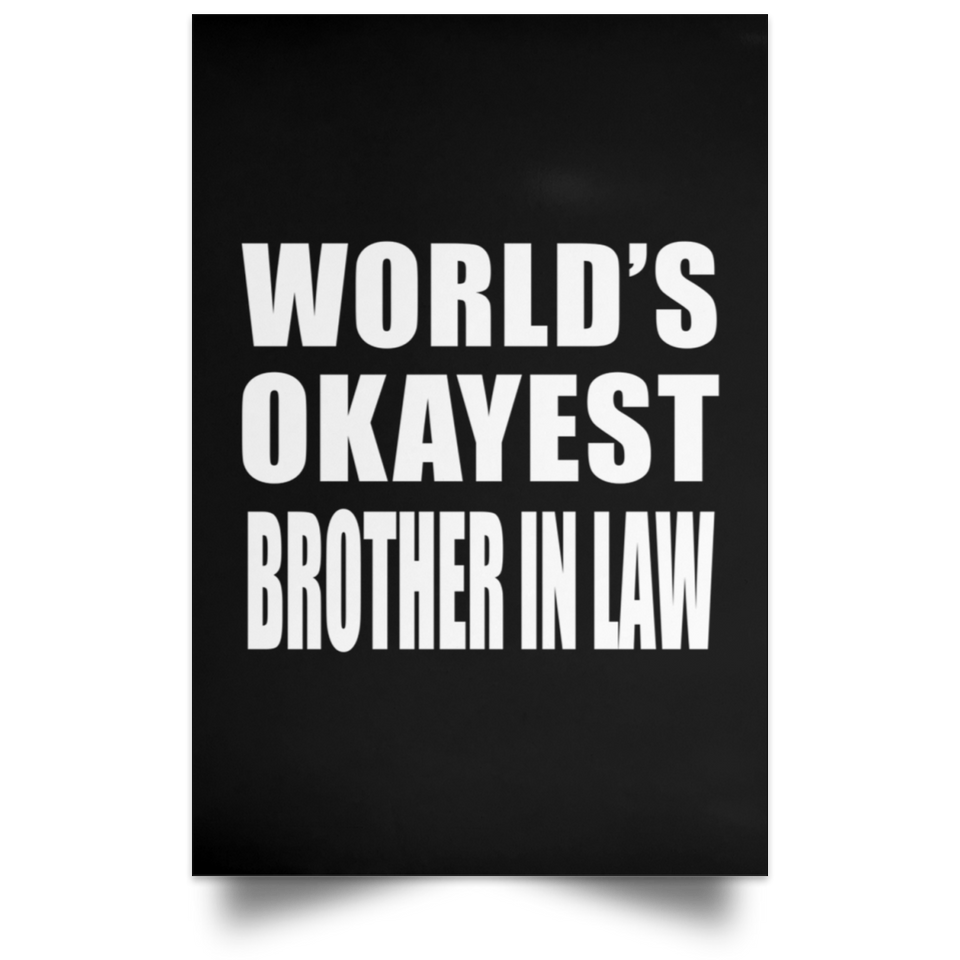 World's Okayest Brother In Law - Poster Portrait